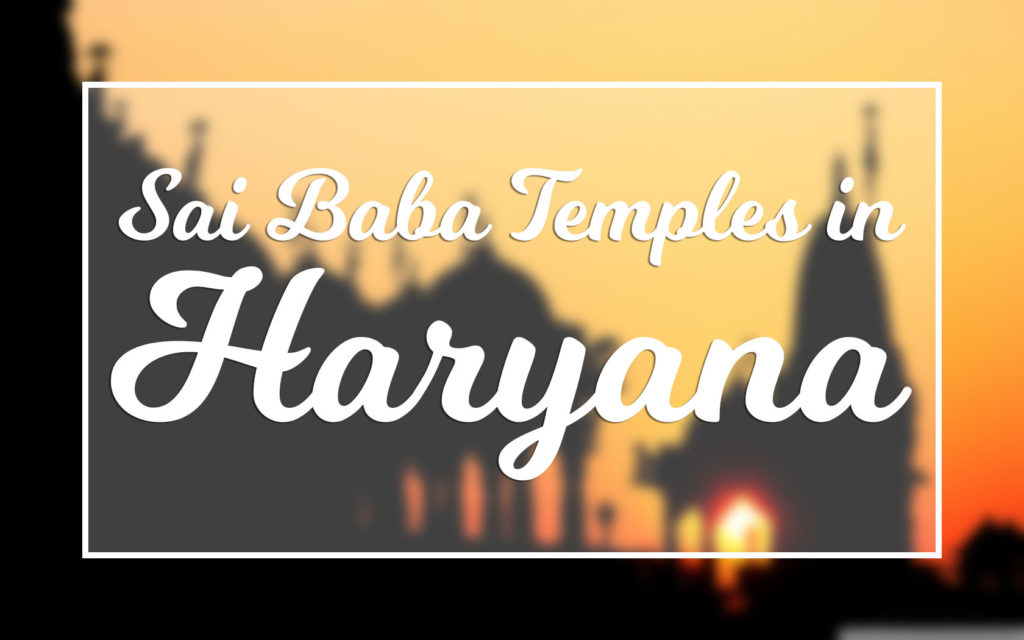 Shirdi Sai Baba Temples in Haryana