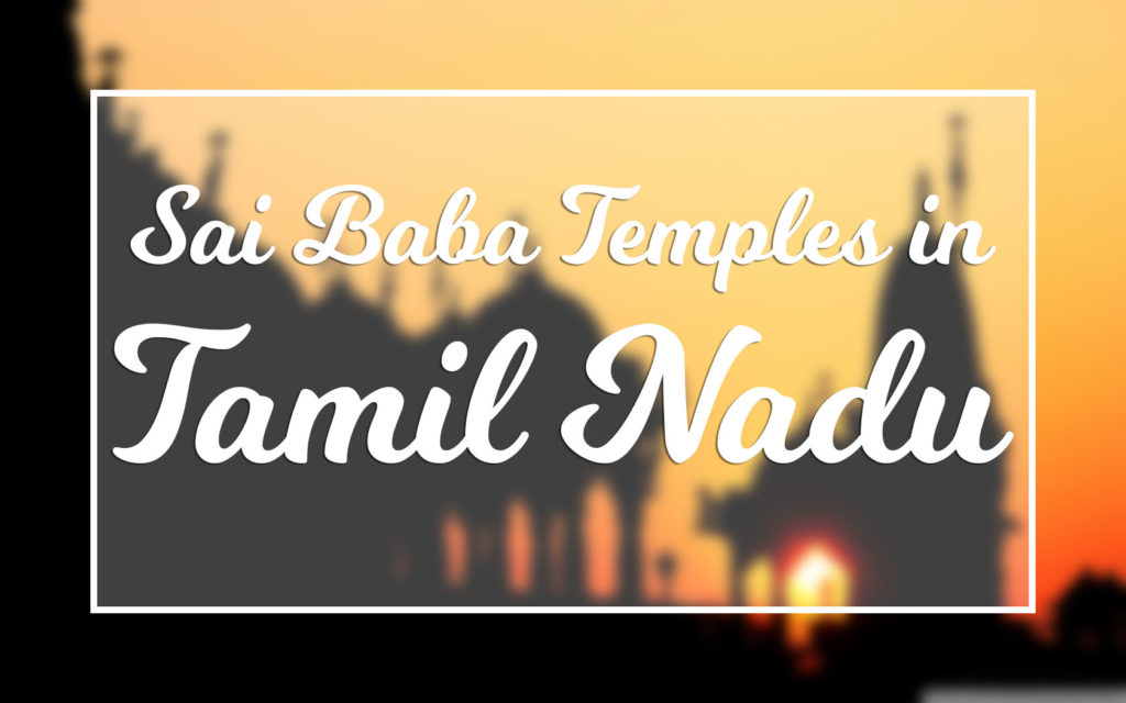 Shirdi Sai Baba Temples in Tamil Nadu