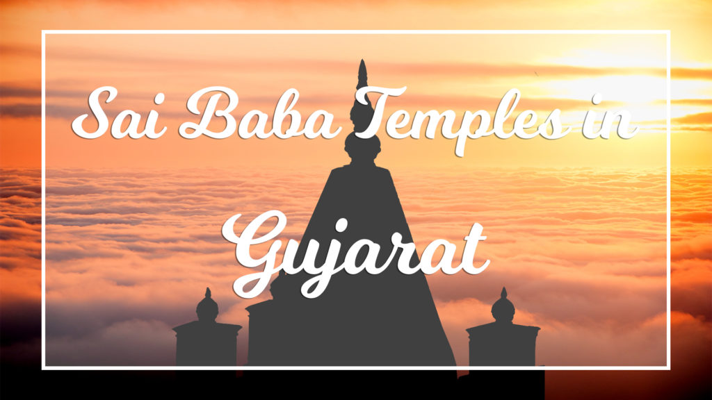 Shirdi Sai Baba Temples in Gujarat